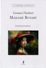 Letto per voi: Madame Bovary di Gustave Flaubert Letto per voi: Madame Bovary di Gustave Flaubert